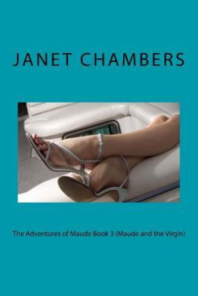 Cover for Janet Chambers · The Adventures of Maude Book 3 (Maude and the Virgin) (Pocketbok) (2015)