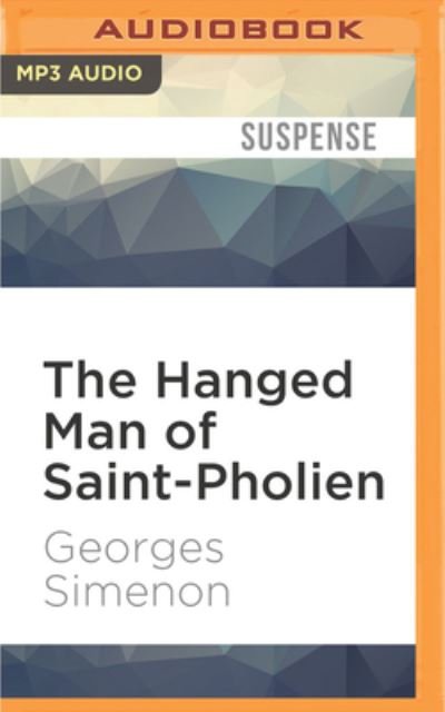 The Hanged Man of Saint-Pholien - Gareth Armstrong - Musik - Audible Studios on Brilliance - 9781522634492 - 10 januari 2017