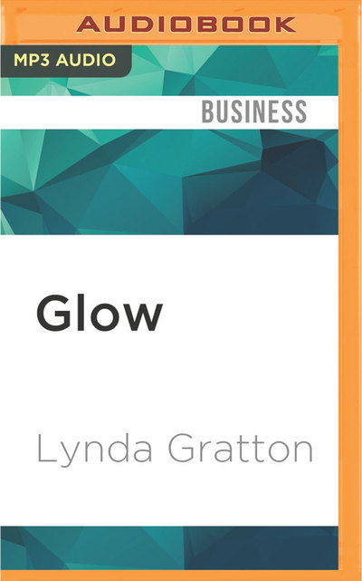 Cover for Lynda Gratton · Glow (MP3-CD) (2016)