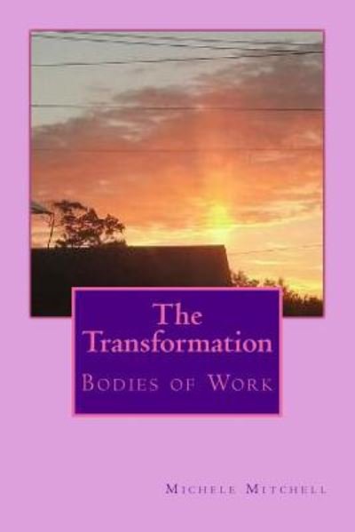 Cover for Michele Mitchell · The Transformation Bodies of Work (Paperback Book) (2016)