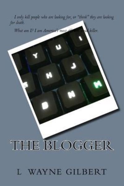 Cover for L Wayne Gilbert · The Blogger (Pocketbok) (2016)