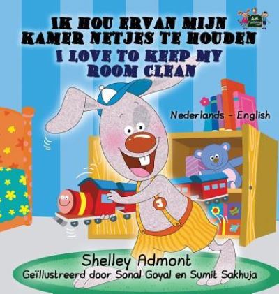 Cover for Shelley Admont · Ik hou ervan mijn kamer netjes te houden - I Love to Keep My Room Clean (Hardcover Book) (2016)