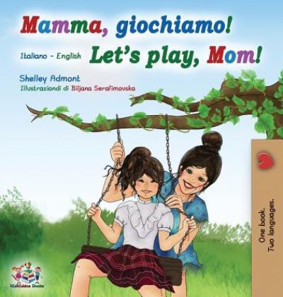 Cover for Shelley Admont · Mamma, giochiamo! Let's play, Mom! (Hardcover Book) (2019)