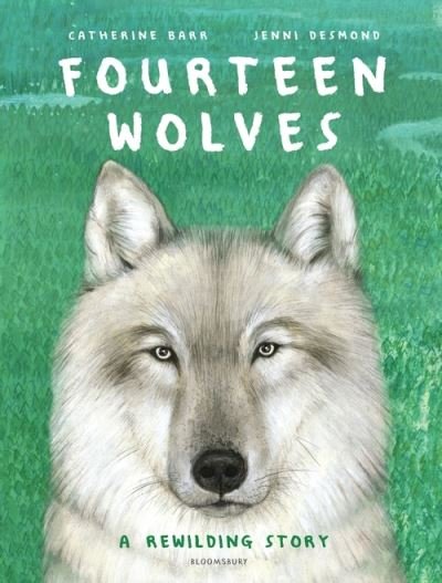 Cover for Catherine Barr · Fourteen Wolves: A Rewilding Story (Inbunden Bok) (2021)