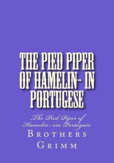 Cover for Brothers Grimm · The Pied Piper of Hamelin- in Portugese (Paperback Bog) (2016)