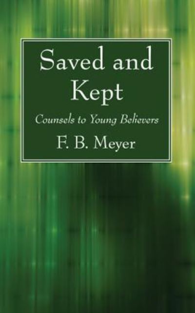 Cover for F. B. Meyer · Saved and Kept (Bok) (2017)