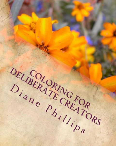 Cover for Diane Phillips · Coloring For Deliberate Creators (Paperback Book) (2016)