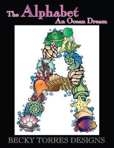 Cover for Becky L Torres · Alphabet 2 - An Ocean Dream (Paperback Book) (2016)