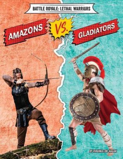 Cover for Virginia Loh-Hagan · Amazons vs. Gladiators (Paperback Book) (2019)