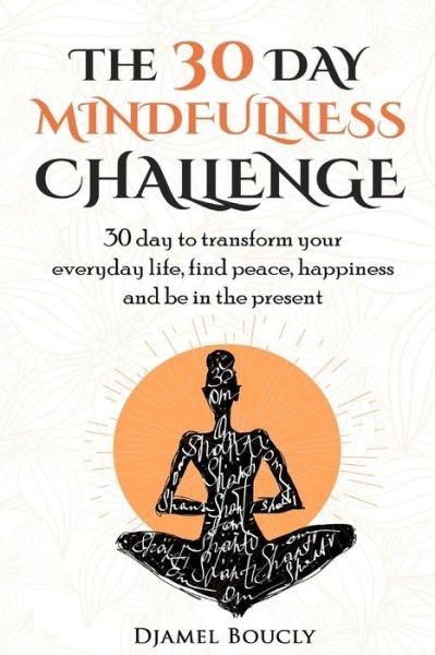 Cover for Djamel Boucly · The 30 Day Mindfulness Challenge (Taschenbuch) (2016)