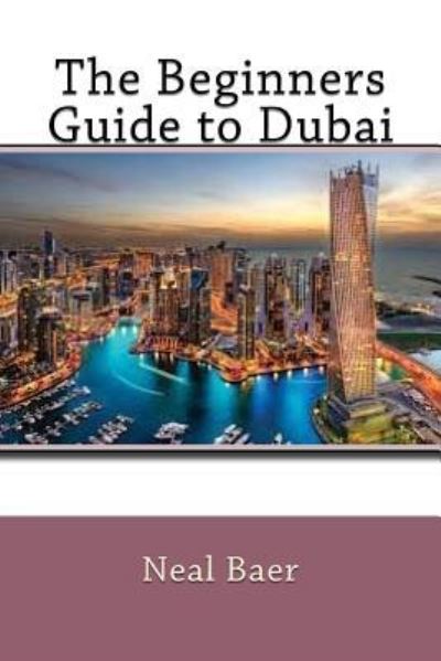 Cover for Neal Baer · The Beginners Guide to Dubai (Paperback Bog) (2016)