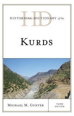 Cover for Michael M. Gunter · Historical Dictionary of the Kurds - Historical Dictionaries of Peoples and Cultures (Hardcover Book) [Third edition] (2018)