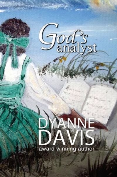 God's Analyst - Dyanne Davis - Książki - Createspace Independent Publishing Platf - 9781539139492 - 31 października 2016