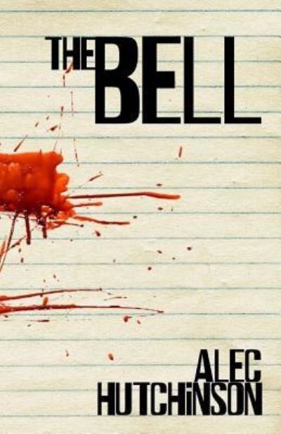 Alec Hutchinson · The Bell (Paperback Book) (2016)
