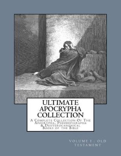 Ultimate Apocrypha Collection [Volume I - Derek A Shaver - Books - Createspace Independent Publishing Platf - 9781544216492 - March 24, 2017