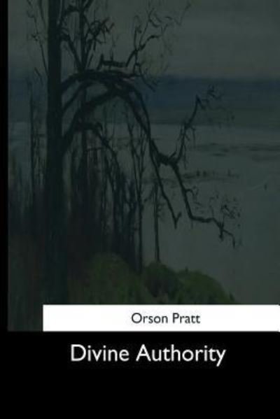 Cover for Orson Pratt · Divine Authority (Paperback Book) (2017)