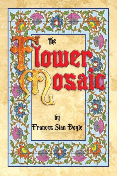 Cover for Frances Sian Doyle · The Flower Mosaic (Paperback Book) (2018)