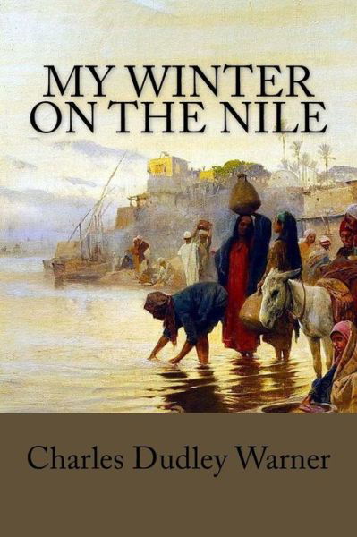 Cover for Charles Dudley Warner · My Winter on the Nile (Paperback Book) (2017)