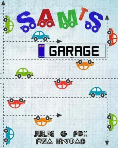 Sam's Garage - Julie G Fox - Kirjat - Createspace Independent Publishing Platf - 9781546829492 - lauantai 20. toukokuuta 2017