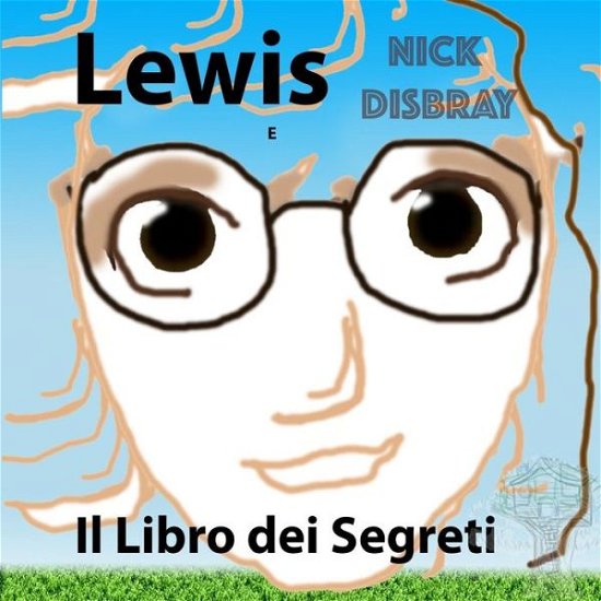 Cover for Nick Disbray · Lewis E Il Libro Dei Segreti (Paperback Book) (2017)
