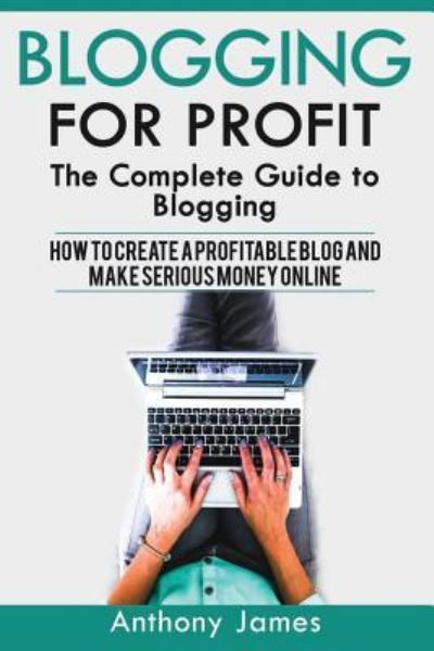 Cover for Anthony James · Blogging for Profit (Pocketbok) (2017)