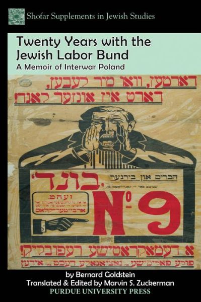 Twenty Years with the Jewish Labor Bund: A Memoir of Interwar Poland - Shofar Supplements in Jewish Studies - Bernard Goldstein - Books - Purdue University Press - 9781557537492 - March 30, 2016