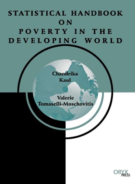 Cover for Chandrika Kaul · Statistical Handbook on Poverty in the Developing World - Oryx Statistical Handbooks (Gebundenes Buch) (1999)