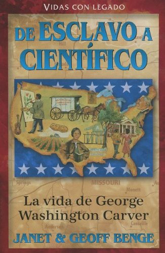 La Vida De George Washington Carver: De Esclavo a Cientifico = the Life of George Washington Carver (Vidas Con Legado) (Spanish Edition) - Geoff Benge - Books - YWAM Publishing - 9781576587492 - April 18, 2013