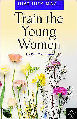 Train the Young Women - Ruth Thompson - Książki - Guardian of Truth Foundation - 9781584270492 - 1980