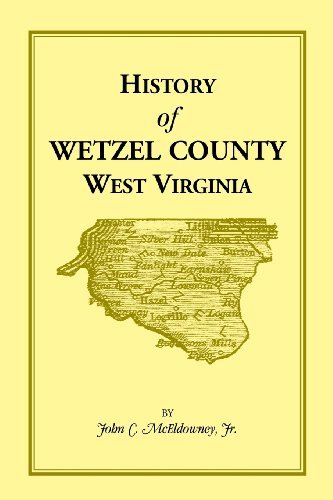 Cover for McEldowney, John C, Jr · History of Wetzel County, West Virginia (Paperback Book) (2013)