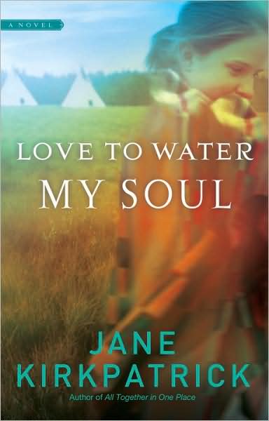 Cover for Jane Kirkpatrick · Love to Water My Soul - Dreamcatcher (Paperback Book) (2008)