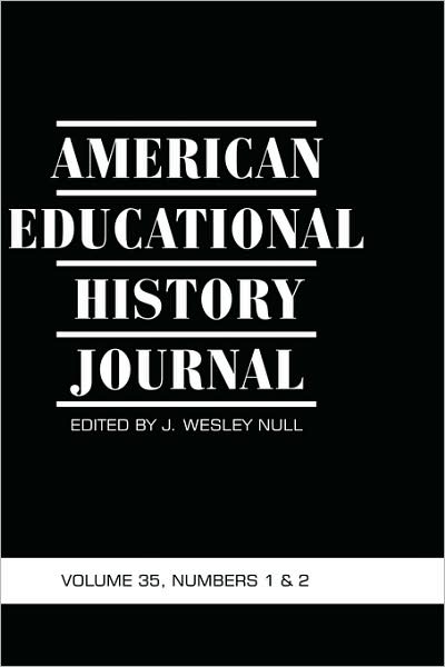 Cover for J Wesley Null · American Educational History Journal Volume 35, Number 1 &amp; 2 2008 (Hc) (Hardcover Book) (2008)