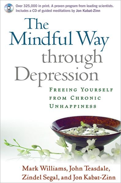 Cover for Mark Williams · The Mindful Way through Depression, First Edition, Paperback + CD-ROM: Freeing Yourself from Chronic Unhappiness (Gebundenes Buch) (2007)