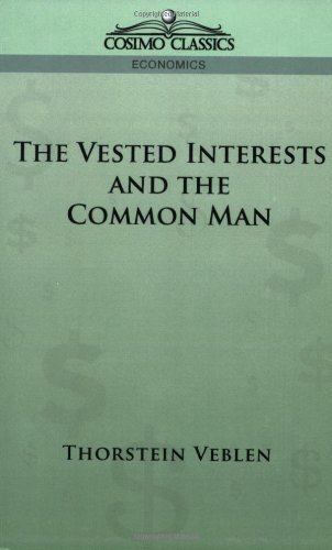 Cover for Thorstein Veblen · The Vested Interests and the Common Man (Paperback Book) [Abridged edition] (2005)