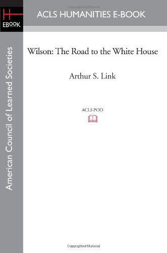 Cover for Arthur S. Link · Wilson: the Road to the White House (Paperback Book) (2008)