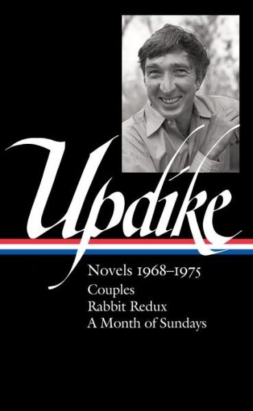 Cover for John Updike · John Updike: Novels 1968-1975 (loa #326): Couples / Rabbit Redux / A Month of Sundays (Gebundenes Buch) (2020)