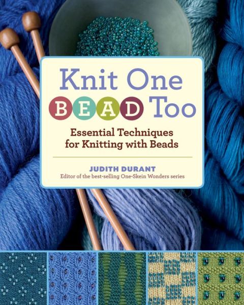 Cover for Judith Durant · Knit One, Bead Too: Essential Techniques for Knitting with Beads (Spiralbuch) (2009)