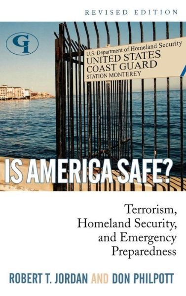 Cover for Robert T. Jordan · Is America Safe?: Terrorism, Homeland Security, and Emergency Preparedness (Hardcover Book) (2009)