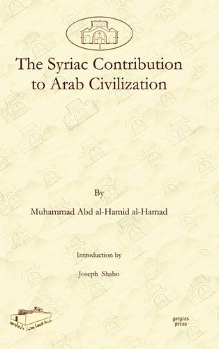 Cover for Muhammad Al-hamad · The Syriac Contribution to Arab Civilization - Dar Mardin: Christian Arabic and Syriac Studies from the Middle East (Hardcover Book) [Syriac edition] (2010)