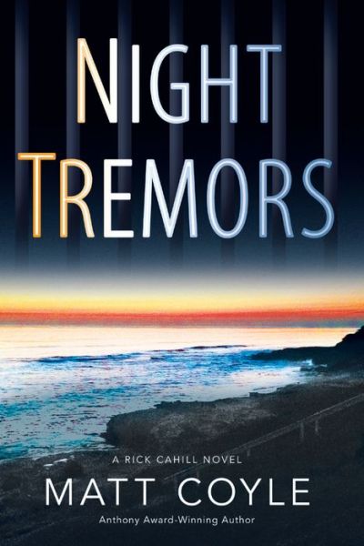 Cover for Matt Coyle · Night Tremors - Rick Cahill Thrillers (Hardcover Book) (2015)