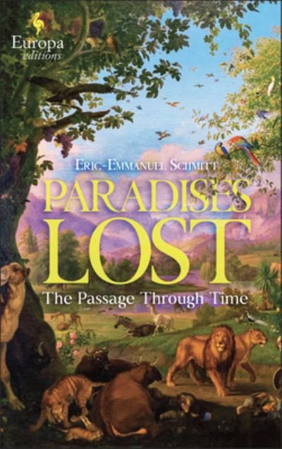 Cover for Eric-emmanuel Schmitt · Paradises Lost : The Passage Through Time (Bok) (2024)