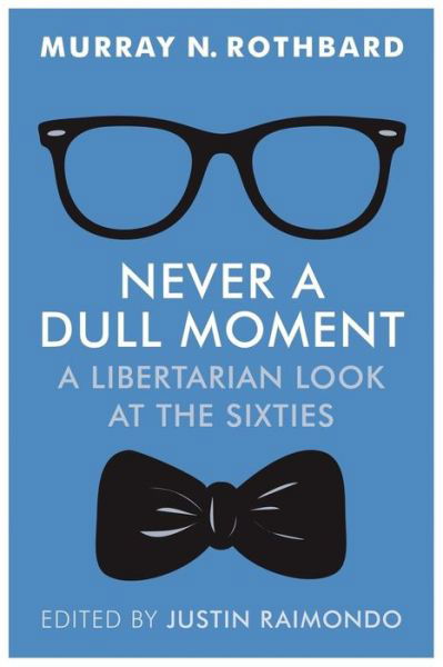 Cover for Murray N Rothbard · Never a Dull Moment (Pocketbok) (2016)