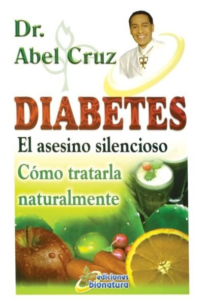 Cover for Dr Abel Cruz · Diabetes El Asesino Silencioso (Pocketbok) (2015)