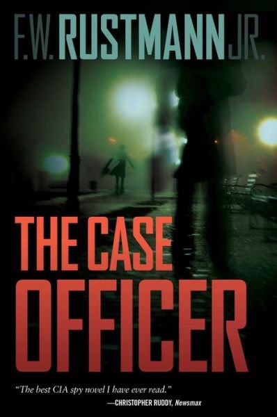 Cover for Jr. F. W. Rustmann · The Case Officer (Pocketbok) (2018)
