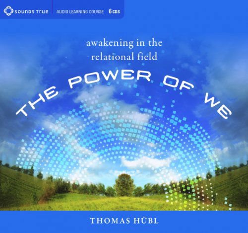 Cover for Thomas Hubl · Power of We: Awakening in the Relational Field (Hörbuch (CD)) (2014)