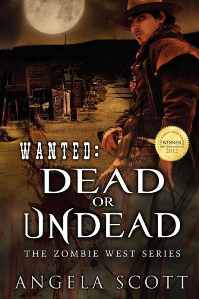 Wanted: Dead or Undead - Angela Scott - Książki - Evolved Publishing - 9781622538492 - 2 stycznia 2013