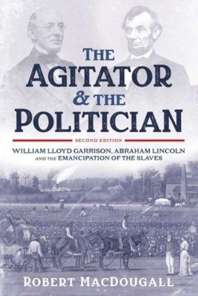 Cover for Robert MacDougall · The Agitator and the Politician (Paperback Book) (2020)