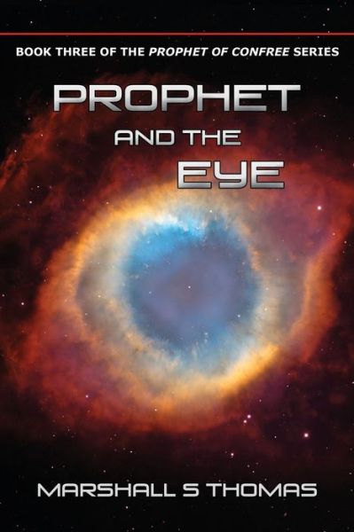 Cover for Marshall S Thomas · Prophet and the Eye (Paperback Book) (2014)