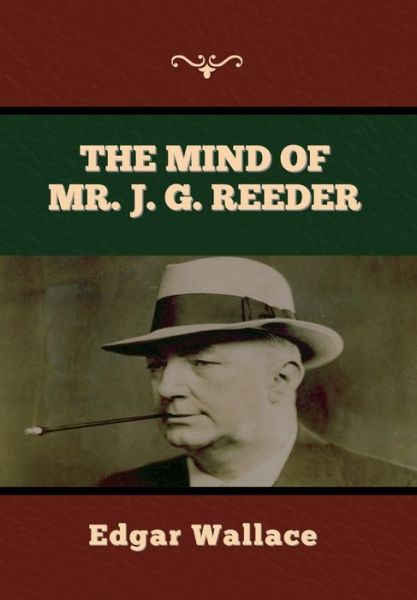 Cover for Edgar Wallace · The Mind of Mr. J. G. Reeder (Hardcover bog) (2022)