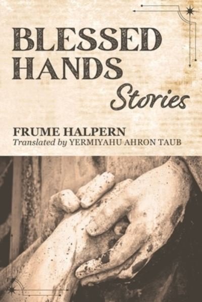 Cover for Frume Halpern · Blessed Hands (Book) (2023)